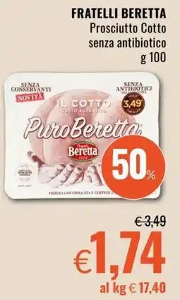 Famila FRATELLI BERETTA Prosciutto Cotto senza antibiotico offerta