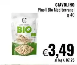 Famila CIAVOLINO Pinoli Bio Mediterranei offerta
