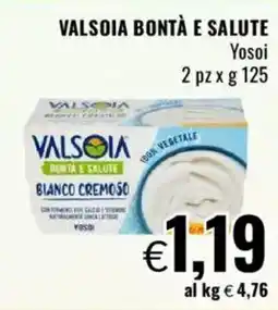 Famila VALSOIA BONTÀ E SALUTE Yosoi offerta