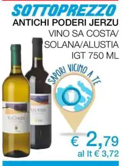 Coop ANTICHI PODERI JERZU VINO SA COSTA/SOLANA/ALUSTIA IGT 750 ML offerta