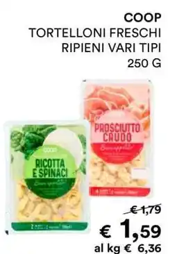 Coop COOP TORTELLONI FRESCHI RIPIENI VARI TIPI offerta