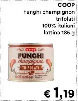 Coop COOP FUNGHI CHAMPIGNON TRIFOLATI offerta
