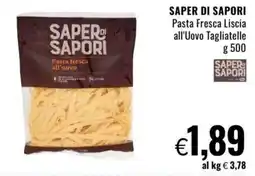 Famila SAPER DI SAPORI Pasta Fresca Liscia all'Uovo Tagliatelle offerta