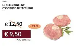 Prezzemolo e Vitale Le selezioni p&v ossobuco di tacchino offerta