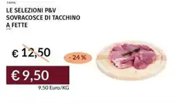 Prezzemolo e Vitale Le selezioni p&v sovracosce di tacchino a fette offerta