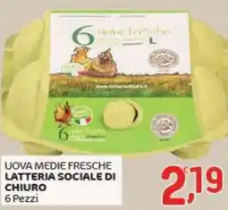 Crai Uova medie fresche LATTERIA SOCIALE DI CHIURO offerta