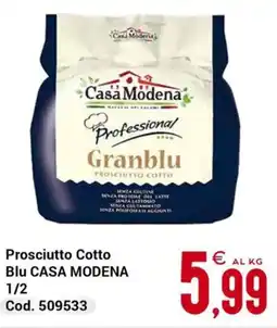 Centro Cash Prosciutto Cotto Blu CASA MODENA 1/2 offerta
