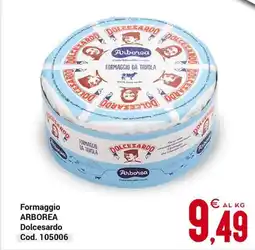 Centro Cash Formaggio ARBOREA Dolcesardo offerta