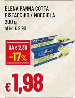 Famila ELENA PANNA COTTA PISTACCHIO / NOCCIOLA offerta
