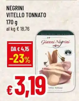 Famila NEGRINI VITELLO TONNATO offerta