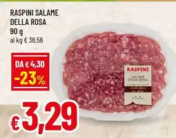 Famila Raspini Salame Della Rosa offerta