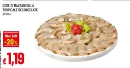 Famila CODE DI MAZZANCOLLA TROPICALE DECONGELATE offerta