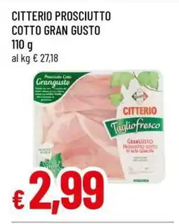 Famila Citterio Prosciutto Cotto Gran Gusto offerta