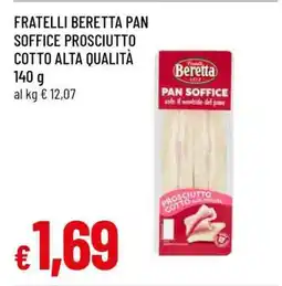 Famila FRATELLI BERETTA PAN SOFFICE PROSCIUTTO COTTO ALTA QUALITÀ offerta