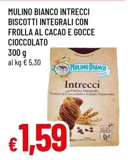 Famila MULINO BIANCO INTRECCI BISCOTTI INTEGRALI CON FROLLA AL CACAO E GOCCE CIOCCOLATO offerta