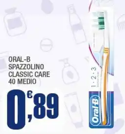Splendidi e Splendenti Oral-b spazzolino classic care 40 medio offerta