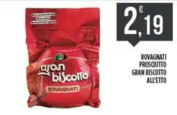 Euroesse Rovagnati prosciutto gran biscotto offerta