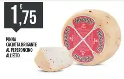 Euroesse Pinna caciotta brigante al peperoncino offerta