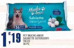 Splendidi e Splendenti Pet mucho amor salviette detergenti talco offerta