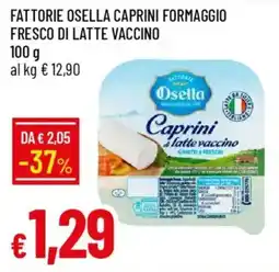 IperFamila Fattorie osella caprini formaggio fresco di latte vaccino offerta