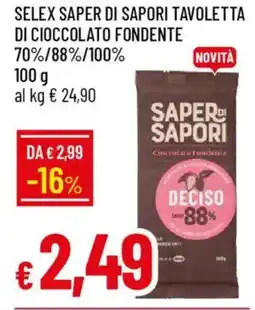 IperFamila Selex saper di sapori tavoletta di cioccolato fondente 70%/88%/100% offerta