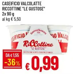 Galassia Caseificio valcolatte riccottine "le gustose" offerta
