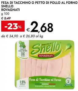 Bennet Fesa di tacchino o petto di pollo al forno SNELLO ROVAGNATI offerta