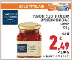 Conad Pomodori Secchi di Calabria Sapori&Dintorni Conad offerta