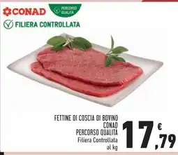 Conad FETTINE DI COSCIA DI BOVINO offerta