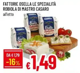 Galassia Fattorie osella le specialità robiola di mastro casaro offerta