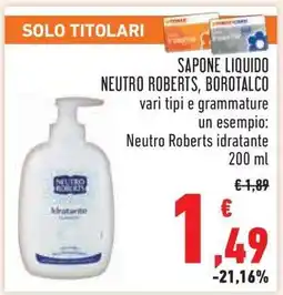 Conad SAPONE LIQUIDO NEUTRO ROBERTS, BOROTALCO offerta