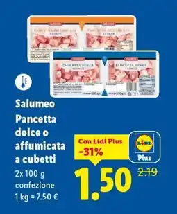 Lidl Salumeo Pancetta dolce o affumicata a cubetti offerta