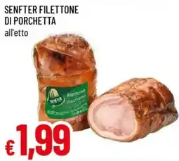 Galassia Senfter filettone di porchetta offerta