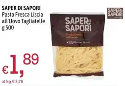 A&O SAPER DI SAPORI Pasta Fresca Liscia all'Uovo Tagliatelle offerta
