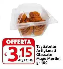 Carrefour Express Tagliatelle Artigianali Glassate Mago Merlini offerta