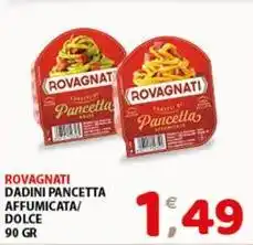 Mio Market Rovagnati dadini pancetta affumicata/ dolce offerta