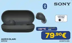 Euronics SONY AURICOLARI WFC710 offerta