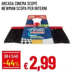 Galassia Arcasa cinema scope newman scopa per interni offerta