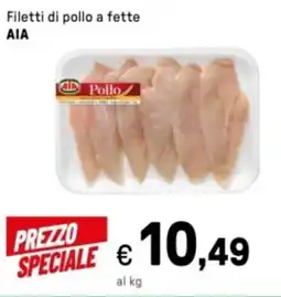 Iper La Grande Filetti di pollo a fette AIA offerta
