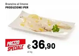 Iper La Grande Branzino al limone PRODUZIONE IPER offerta