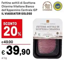 Iper La Grande Fettine sottili di Scottona Chianina Vitellone Bianco dell'Appennino Centrale IGP IL VIAGGIATOR GOLOSO offerta