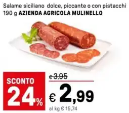 Iper La Grande Salame siciliano dolce, piccante o con pistacchi AZIENDA AGRICOLA MULINELLO offerta