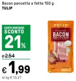 Iper La Grande Bacon pancetta a fette TULIP offerta