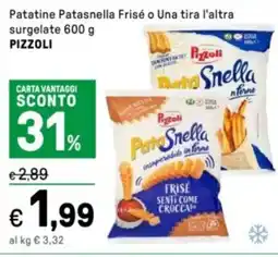 Iper La Grande Patatine Patasnella Frisé o Una tira l'altra surgelate PIZZOLI offerta
