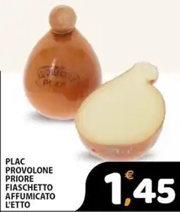 Premium Supermercati Plac provolone priore fiaschetto affumicato l'etto offerta