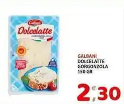 Premium Supermercati Galbani dolcelatte gorgonzola offerta