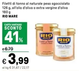 Iper La Grande Filetti di tonno al naturale peso sgocciolato , all'olio d'oliva o extra vergine d'oliva RIO MARE offerta