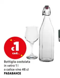 Iper La Grande Bottiglia costolata in vetro o calice vino PASABAHCE offerta