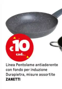 Iper La Grande Linea Pentolame antiaderente con fondo per induzione Durapietra ZANETTI offerta