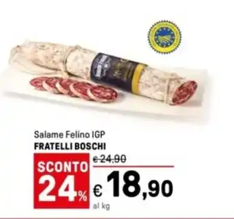 Iper La Grande Salame Felino IGP FRATELLI BOSCHI offerta